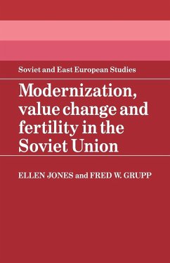 Modernization, Value Change and Fertility in the Soviet Union - Jones, Ellen; Grupp, Fred W.