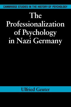 The Professionalization of Psychology in Nazi Germany - Geuter, Ulfried