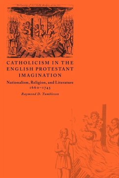 Catholicism in the English Protestant Imagination - Tumbleson, Raymond D.