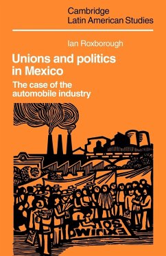 Unions and Politics in Mexico - Roxborough, Ian