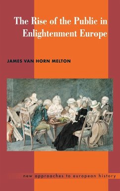 The Rise of the Public in Enlightenment Europe - Melton, James Van Horn