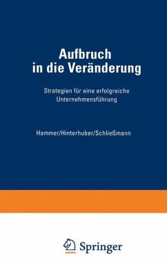 Aufbruch in die Veränderung - Hammer, Richard M.; Hinterhuber, Hans H.; Schließmann, Christoph Ph.