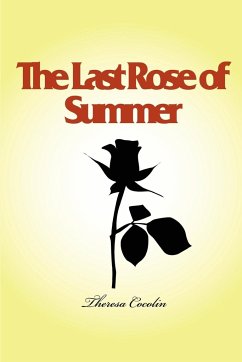 The Last Rose of Summer - Cocolin, Theresa