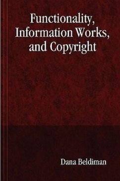 Functionality, Information Works, and Copyright - Beldiman, Dana