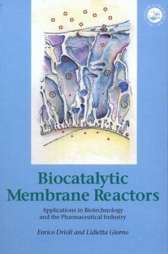 Biocatalytic Membrane Reactors - Drioli, Enrico; Giorno, Lidietta