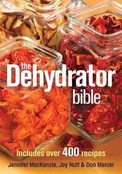 Dehydrator Bible - MacKenzie, Jennifer; Nutt, Jay; Mercer, Don