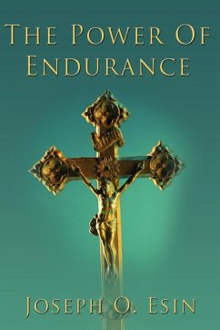 The Power Of Endurance - Esin, Joseph O.