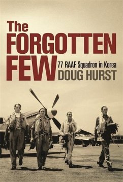 The Forgotten Few: 77 RAAf Squadron in Korea - Hurst, Doug