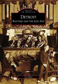 Detroit: Ragtime and the Jazz Age - Milan, Jon