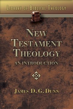 New Testament Theology - Dunn, James D. G.