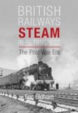British Railways Steam in Retrospect: The Post-War Era