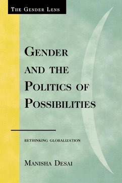 Gender and the Politics of Possibilities - Desai, Manisha