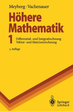 Höhere Mathematik 1: Differential- und Integralrechung Vektor- und Matrizenrechung (Springer-Lehrbuch, Band 1) 1. Differential- und Integralrechnung, Vektor- und Matrizenrechnung