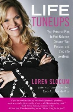 Life Tuneups: Your Personal Plan to Find Balance, Discover Your Passion, and Step Into Greatness - Slocum, Loren