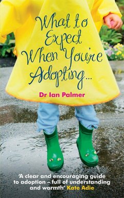 What to Expect When You're Adopting... - Palmer, Dr Ian (Author)