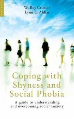 Coping with Shyness and Social Phobia: A Guide to Understanding and Overcoming Social Anxiety - Crozier, Ray; Alden, Lynn E.