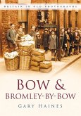 Bow & Bromley-By-Bow in Old Photographs