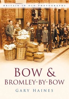 Bow & Bromley-By-Bow in Old Photographs - Haines, Gary