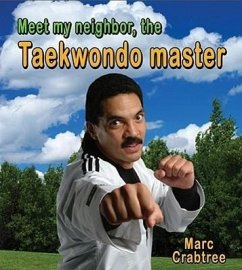 Meet My Neighbor, the Taekwondo Master - Crabtree, Marc