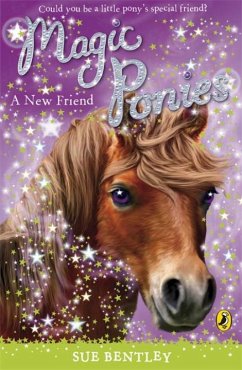 Magic Ponies: A New Friend - Bentley, Sue