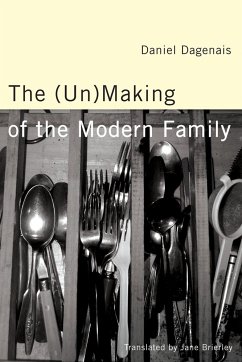 The (Un)Making of the Modern Family - Dagenais, Daniel