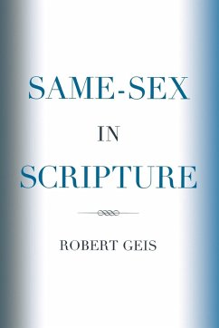 Same-Sex in Scripture - Geis, Robert