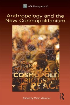 Anthropology and the New Cosmopolitanism - Werbner, Pnina