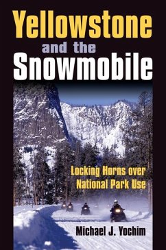 Yellowstone and the Snowmobile - Yochim, Michael J.