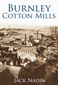 Burnley Cotton Mills - Nadin, Jack