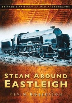 Steam Around Eastleigh - Robertson, Kevin