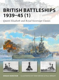 British Battleships 1939-45 (1): Queen Elizabeth and Royal Sovereign Classes - Konstam, Angus