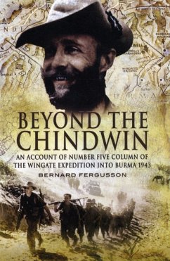 Beyond the Chindwin: An Account of Number Five Column of the Wingate Expedition into Burma 1943 - Fergusson, Bernard