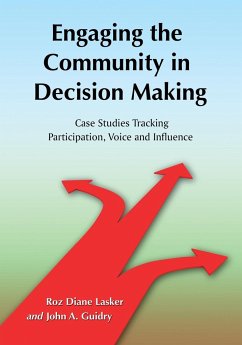 Engaging the Community in Decision Making - Lasker, Roz Diane; Guidry, John A.