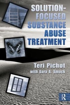 Solution-Focused Substance Abuse Treatment - Pichot, Teri (Program Manager, Substance Abuse Counseling Program, J; Smock, Sara A. (Sara A. Smock is an assistant professor at Texas Tec