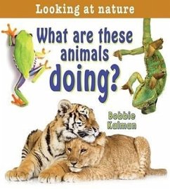 What Are These Animals Doing? - Kalman, Bobbie