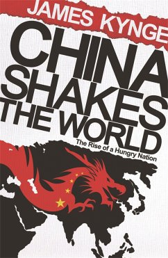China Shakes The World - Kynge, James