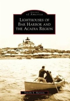 Lighthouses of Bar Harbor and the Acadia Region - Harrison, Timothy E.