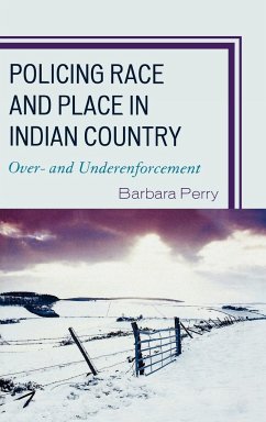 Policing Race and Place in Indian Country - Perry, Barbara