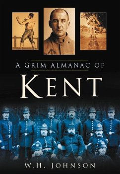 A Grim Almanac of Kent - Johnson, W. H.