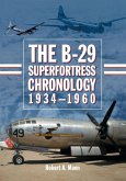 The B-29 Superfortress Chronology, 1934-1960