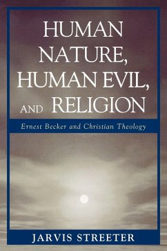 Human Nature, Human Evil, and Religion - Streeter, Jarvis