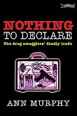 Nothing to Declare: The Drug Smugglers' Deadly Trade