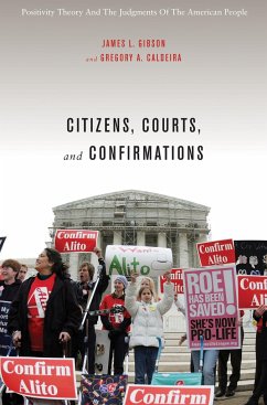 Citizens, Courts, and Confirmations - Gibson, James L; Caldeira, Gregory A