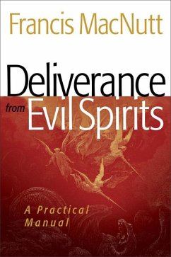 Deliverance from Evil Spirits - Macnutt, Dr. Francis; Johnson, Bill