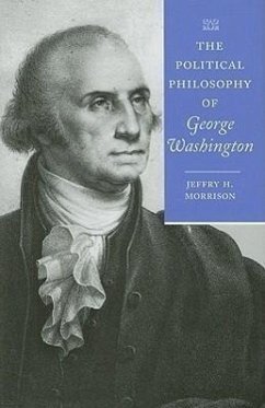 The Political Philosophy of George Washington - Morrison, Jeffry H