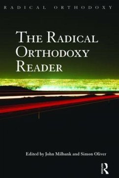 The Radical Orthodoxy Reader - MILBANK, JOHN / Oliver, Simon (eds.)