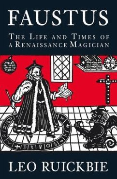 Faustus: The Life and Times of a Renaissance Magician - Ruickbie, Leo