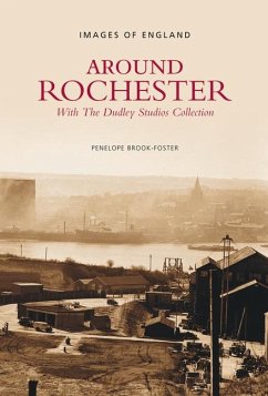 Around Rochester: With the Dudley Studios Collection - Brook-Foster, Penelope