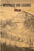 Mysteries and Legends of Utah Mysteries and Legends of Utah