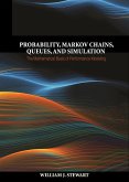 Probability, Markov Chains, Queues, and Simulation